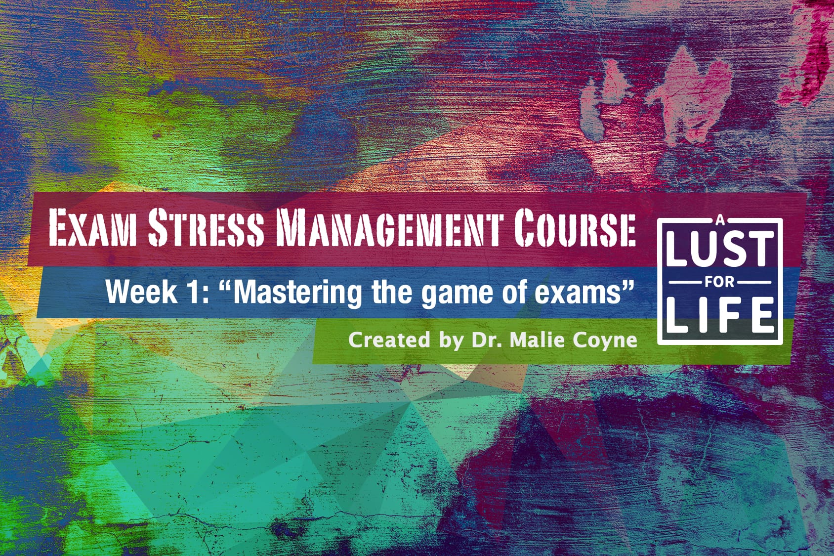 A Lust for Life Exam Stress Management Course Week 1: “Mastering the game  of exams” | A Lust For Life - Irish Mental Health Charity in Ireland